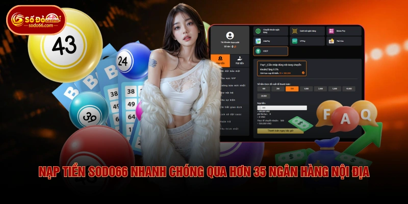 Thao Tác Nạp Tiền SODO66 Đa Dạng Với 3 Phương Thức Khác Nhau 3 Thao Tác Nạp Tiền SODO66 Đa Dạng Với 3 Phương Thức Khác Nhau Nạp tiền SODO66 nhanh chóng qua hơn 35 ngân hàng nội địa