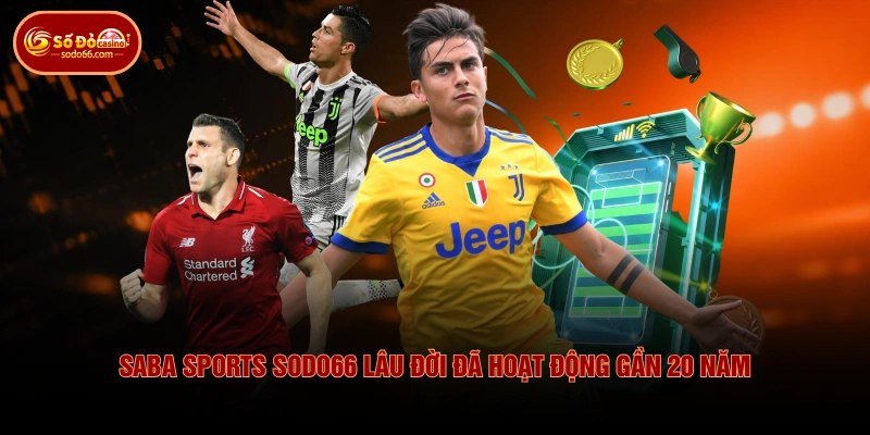 SABA Sports SODO66 Uy Tín Phát Hành +100 Kèo Mỗi Ngày 2 SABA Sports SODO66 Uy Tín Phát Hành +100 Kèo Mỗi Ngày SABA Sports SODO66 lâu đời đã hoạt động gần 20 năm