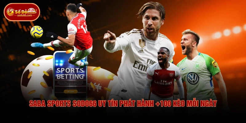 SABA Sports SODO66 Uy Tín Phát Hành +100 Kèo Mỗi Ngày 2 SABA Sports SODO66 Uy Tín Phát Hành +100 Kèo Mỗi Ngày SABA Sports SODO66 Uy Tín Phát Hành +100 Kèo Mỗi Ngày